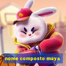 nome composto maya